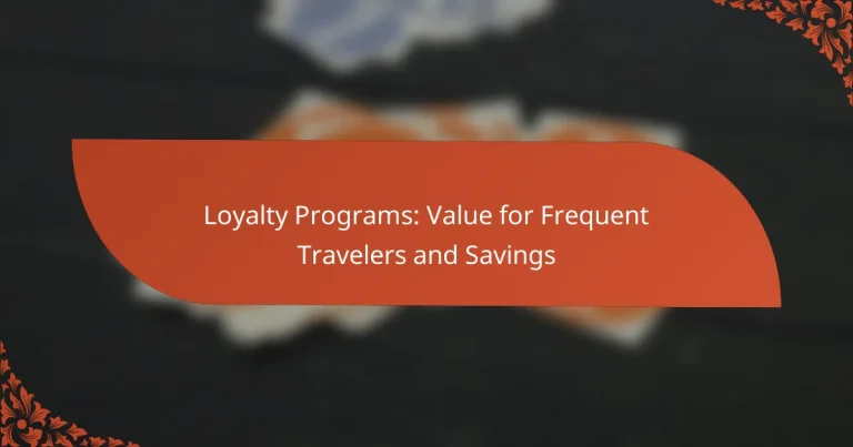 Loyalty Programs: Value for Frequent Travelers and Savings