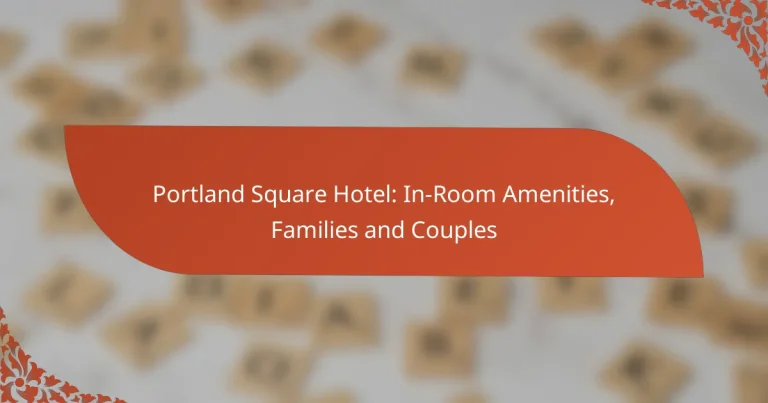 Portland Square Hotel: In-Room Amenities, Families and Couples