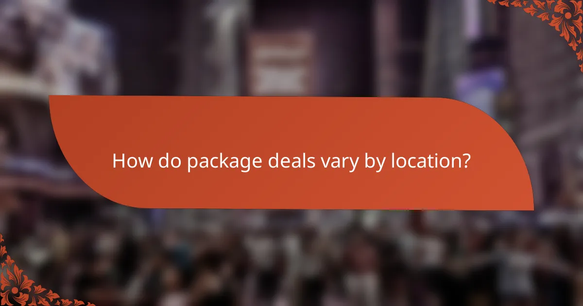 How do package deals vary by location?