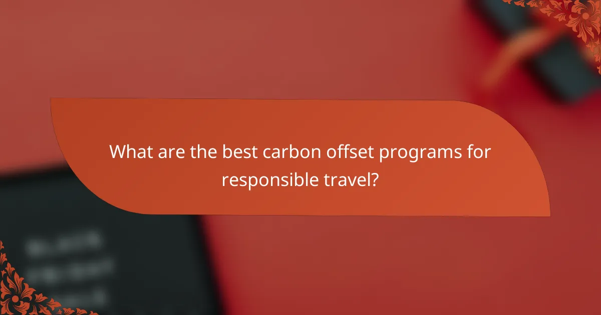 What are the best carbon offset programs for responsible travel?