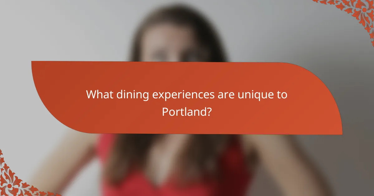 What dining experiences are unique to Portland?