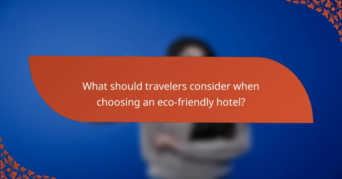 What should travelers consider when choosing an eco-friendly hotel?